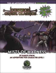 D&D 4e - Adventure - Dungeon Crawl Classics 59 - Mists of Madness (lvl 1).pdf