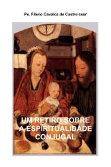 um_retiro_sobre_a_espiritualidade_conjugal_pe_flavio_cavalca_de_castro.pdf