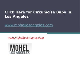 Click Here for Circumcise Baby in Los Angeles - www.mohellosangeles.com.pptx